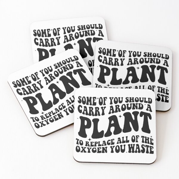 Item preview, Some of You Should Carry Around a Plant to Replace All of the Oxygen You Waste | Funny Sarcastic Quote | Bold Retro Typography designed and sold by Downthesouthboutique.