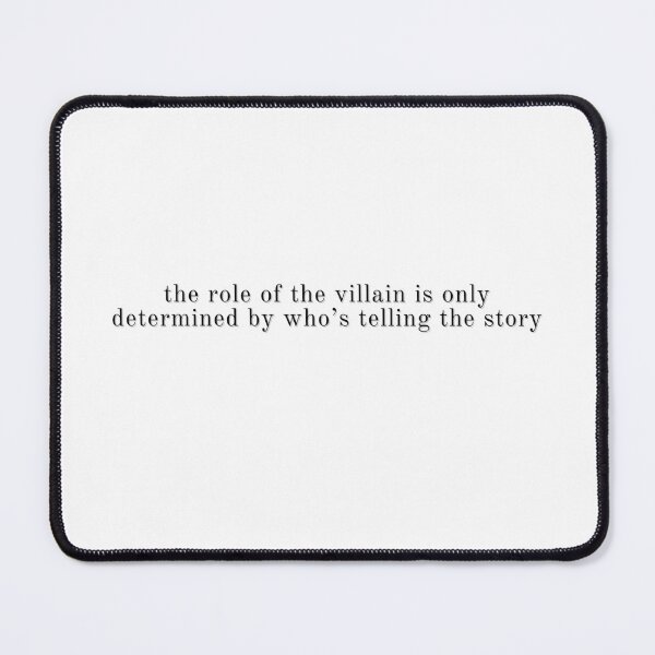 Item preview, the role of the villain is only determined by who's telling the story - devils night series, PD designed and sold by madebysam :).