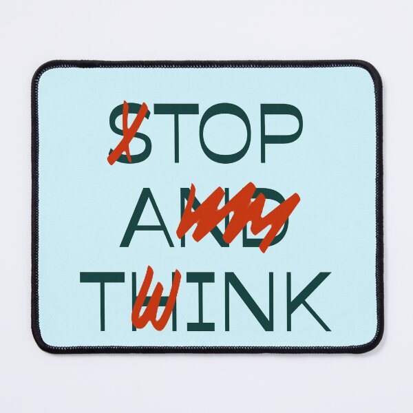 Item preview, sTOP And ThWINK designed and sold by aribluestein.