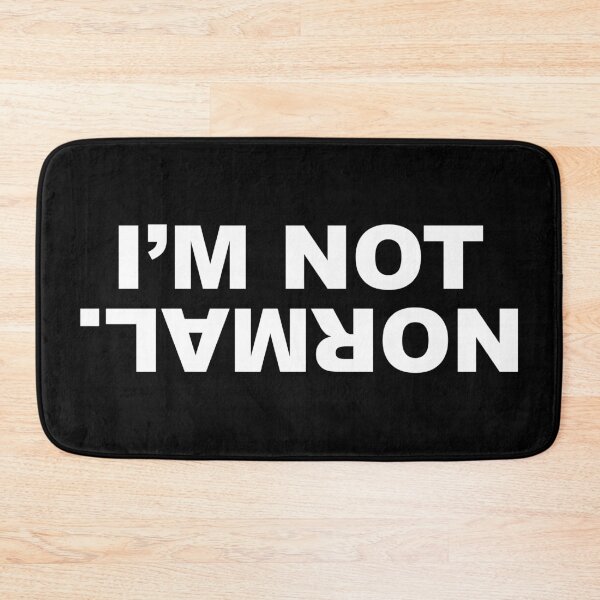 Item preview, I’m Not Normal - Upside Down Typography Design designed and sold by CurlyDude.