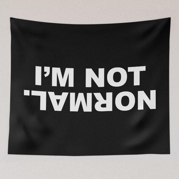 Item preview, I’m Not Normal - Upside Down Typography Design designed and sold by CurlyDude.