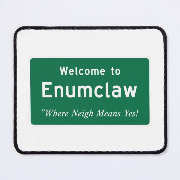 Item preview, Welcome to Enumclaw, Where Neigh Means Yes! designed and sold by 207Shirts.