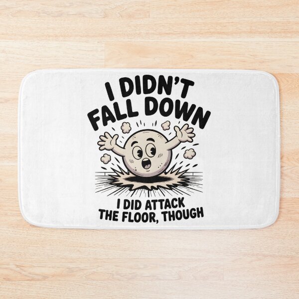 Item preview, I didn’t fall down. I did attack the floor, though. designed and sold by PhrasePalette.