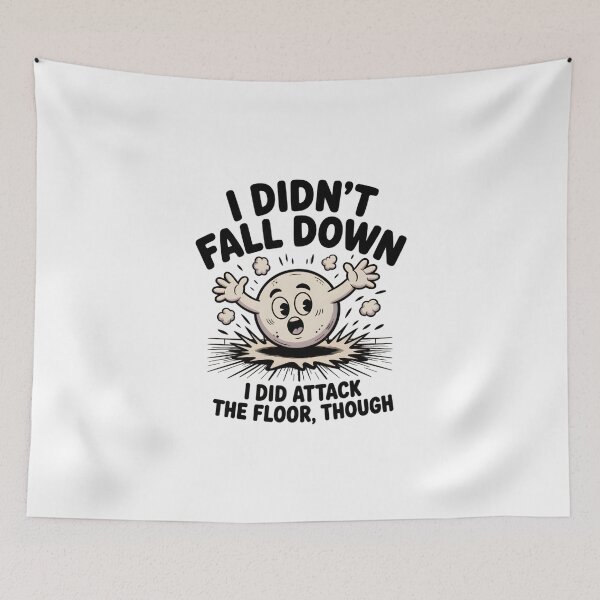 Item preview, I didn’t fall down. I did attack the floor, though. designed and sold by PhrasePalette.