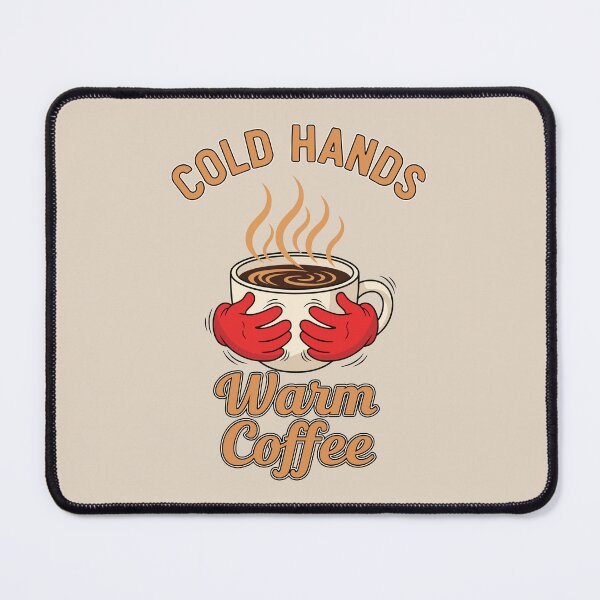 Item preview, Cold Hands, Warm Coffee designed and sold by Amir Faysal.