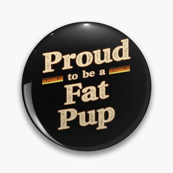 Item preview, Proud to be a Fat Pup designed and sold by RoyalBearTees.