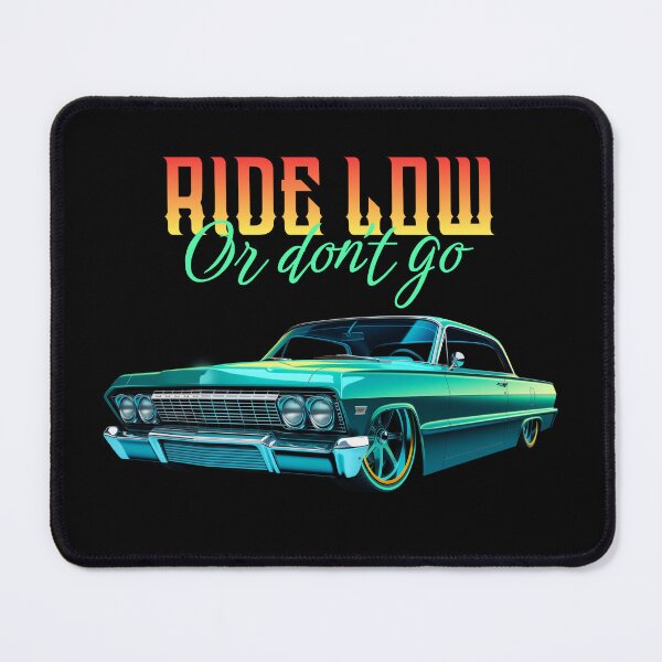 Item preview, Ride Low Or Don't Go designed and sold by Mark4ArtTees.