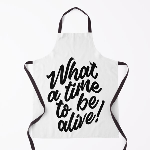 Item preview, What a time to be alive! designed and sold by RebelHeroUK.