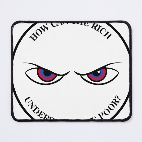 Item preview, How Can The Rich Understand The Poor? designed and sold by VisionWind.