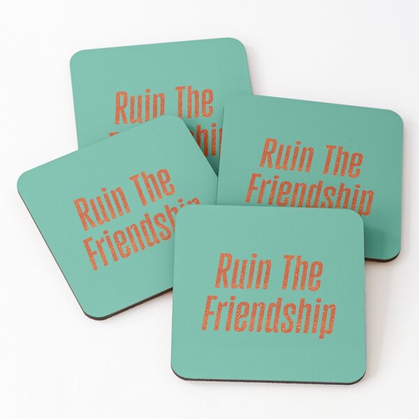 Item preview, Ruin The Friendship designed and sold by QALYX DESIGN.