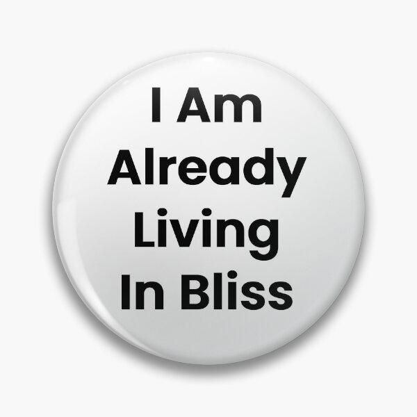 Item preview, I Am Already Living In Bliss designed and sold by The Winning Formula™ Prints.