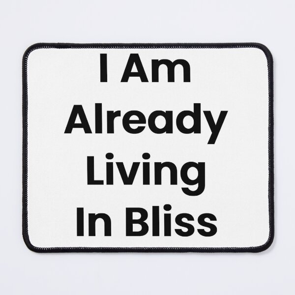 Item preview, I Am Already Living In Bliss designed and sold by The Winning Formula™ Prints.