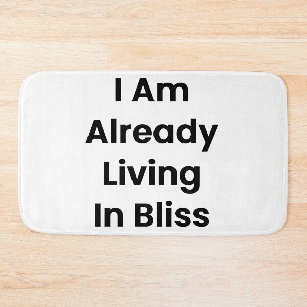Item preview, I Am Already Living In Bliss designed and sold by The Winning Formula™ Prints.