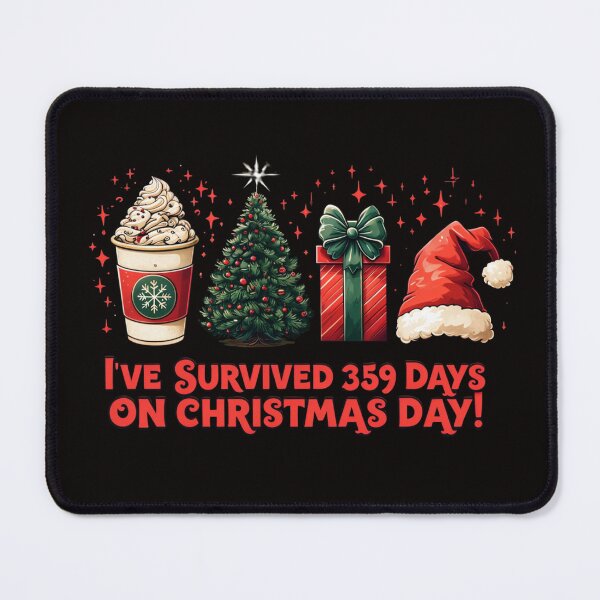 Item preview, I’ve Survived 359 Days – Funny Christmas Holiday Design designed and sold by WHDProduction45.