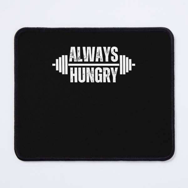 Item preview, Funny Body builder Always Hungry gym lover workout joke designed and sold by snowry.