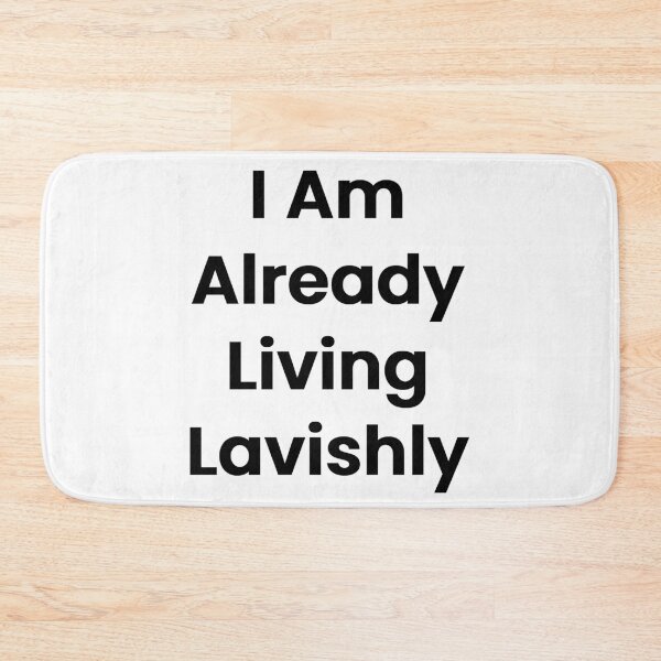 Item preview, I Am Already Living Lavishly designed and sold by The Winning Formula™ Prints.