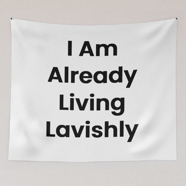 Item preview, I Am Already Living Lavishly designed and sold by The Winning Formula™ Prints.