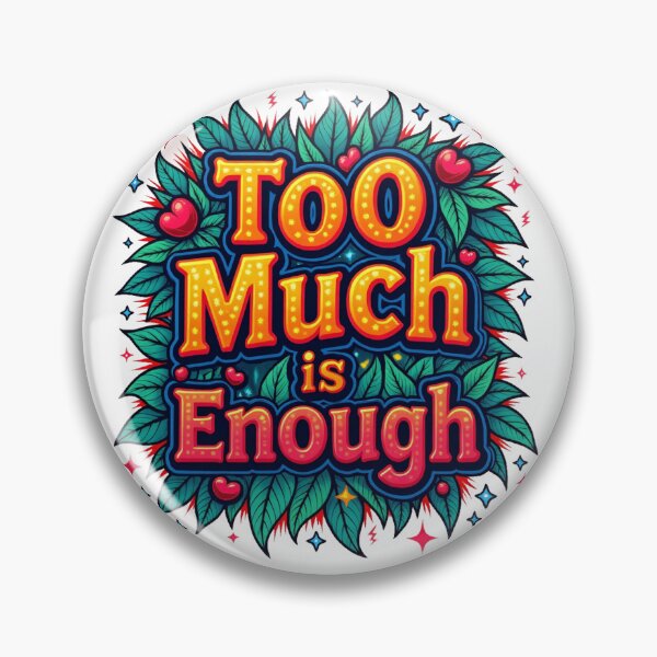 Item preview, Too Much is Enough Colorful Quote Art designed and sold by ZionzRoyalty.
