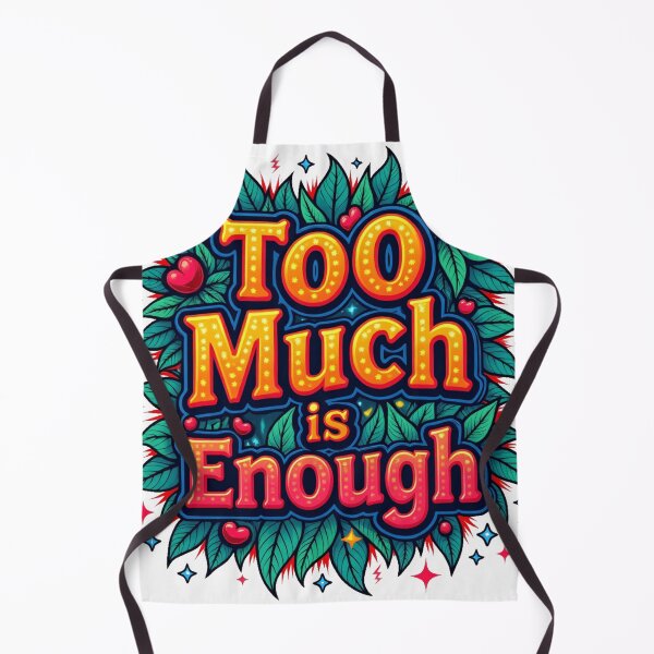 Item preview, Too Much is Enough Colorful Quote Art designed and sold by ZionzRoyalty.