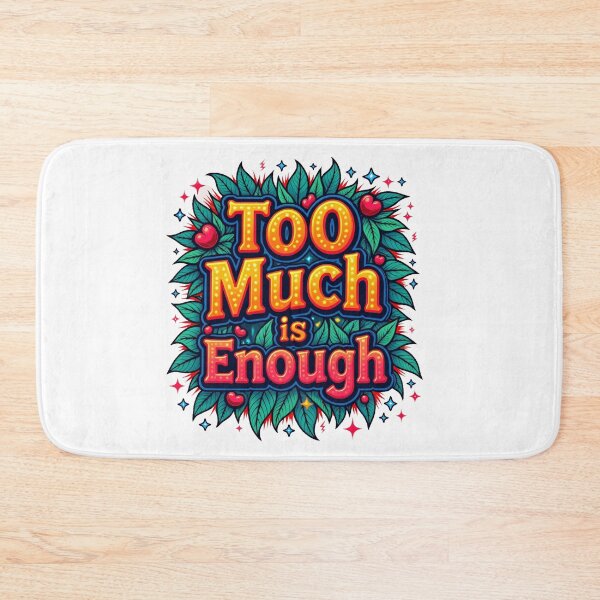 Item preview, Too Much is Enough Colorful Quote Art designed and sold by ZionzRoyalty.