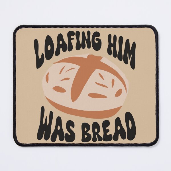 Item preview, Loafing him was bread - "Red" Taylor Swift designed and sold by Olivia Powell Designs.