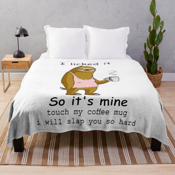 Item preview, touch my coffee i will slap you so hard i licked it so its mine sloth campfire sloth, worship coffee, sloth stack designed and sold by ramwebroom.
