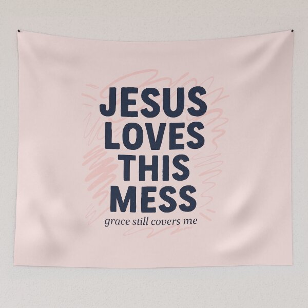 Item preview, Jesus Loves This Mess – Grace Still Covers Me | Christian Affirmation Design designed and sold by astersgraphics.