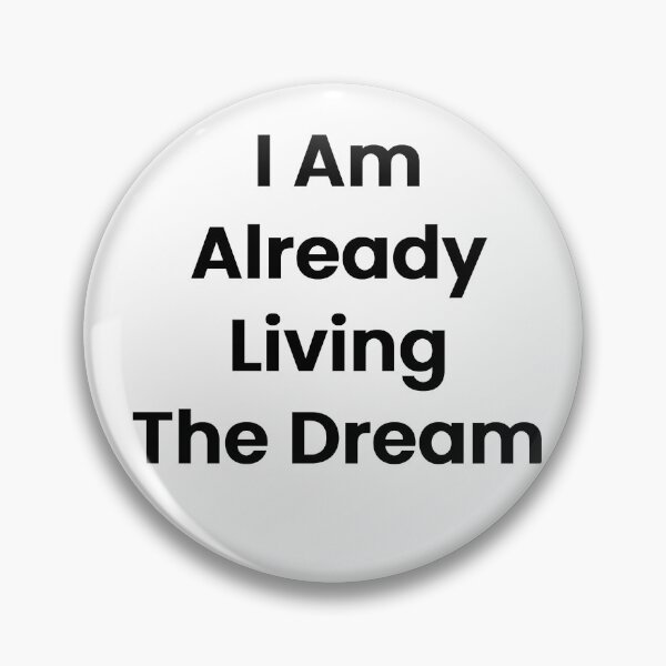 Item preview, I Am Already Living The Dream designed and sold by The Winning Formula™ Prints.