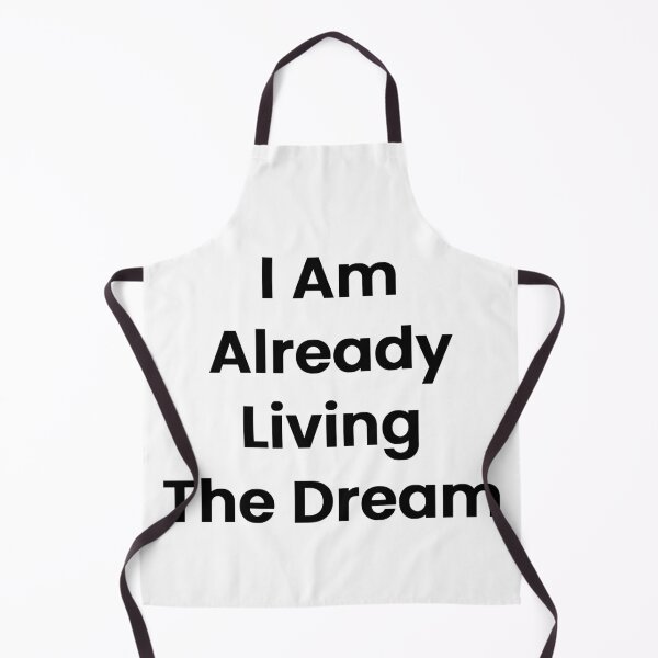 Item preview, I Am Already Living The Dream designed and sold by The Winning Formula™ Prints.