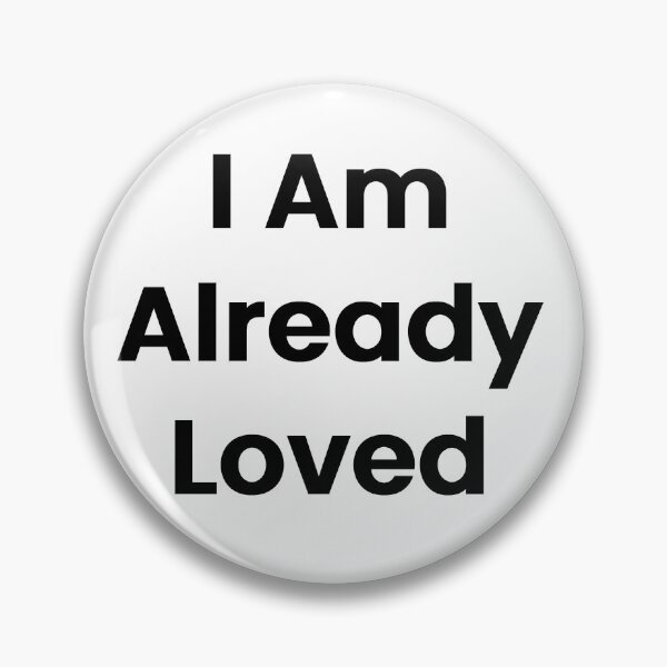 Item preview, I Am Already Loved designed and sold by The Winning Formula™ Prints.