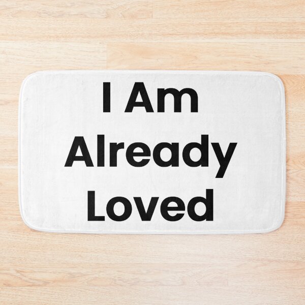 Item preview, I Am Already Loved designed and sold by The Winning Formula™ Prints.
