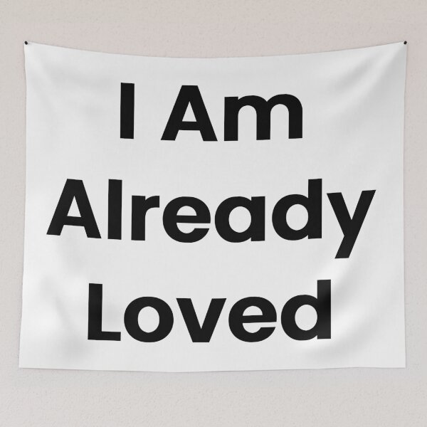 Item preview, I Am Already Loved designed and sold by The Winning Formula™ Prints.