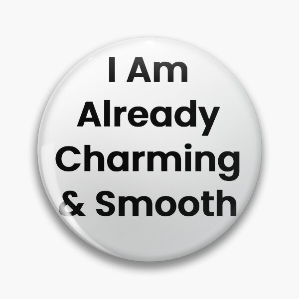 Item preview, I Am Already Charming & Smooth designed and sold by The Winning Formula™ Prints.