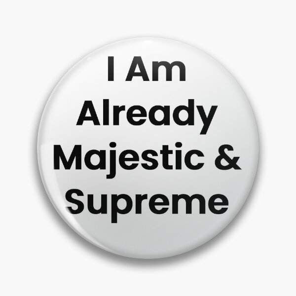 Item preview, I Am Already Majestic & Supreme designed and sold by The Winning Formula™ Prints.