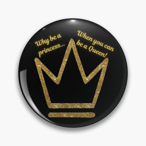 Item preview, Why Be a Princess When You Can be a Queen designed and sold by Tao's Inspired Hands.