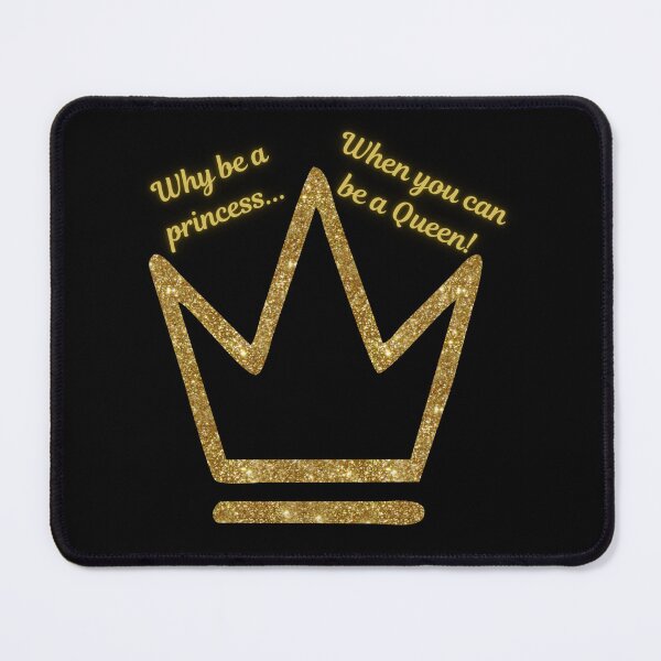Item preview, Why Be a Princess When You Can be a Queen designed and sold by Tao's Inspired Hands.