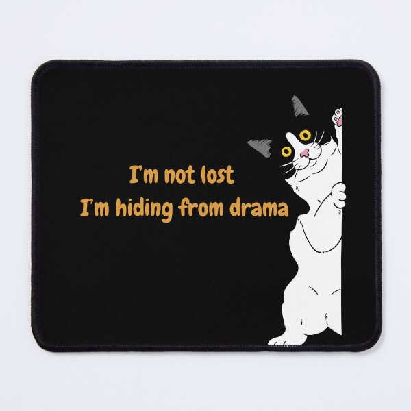Item preview, I'm Not Lost, I'm Hiding from Drama – Cute Cat Design designed and sold by By-soso.