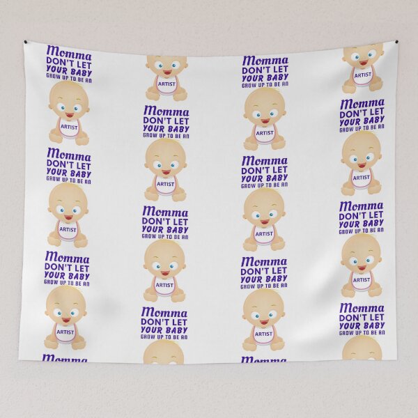 Item preview, Momma, Don’t Let Your Baby Grow Up to Be an Artist – Funny Creative Humor Design designed and sold by SnarkSharks.