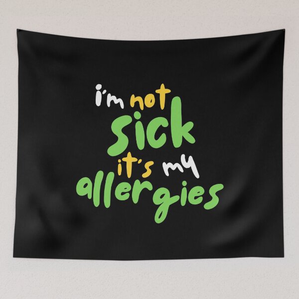 Item preview, I'm not sick it's my allergies designed and sold by Tomson Trends.
