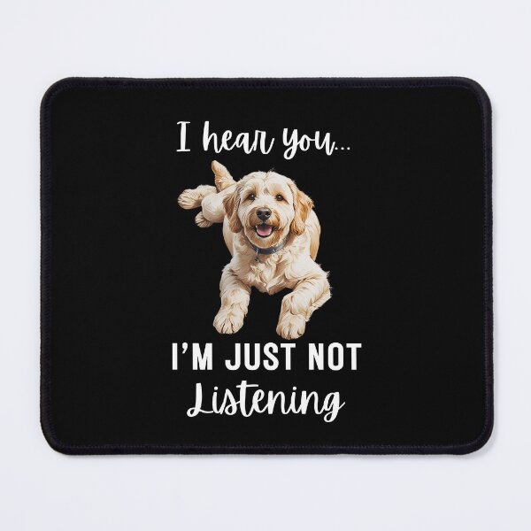 Item preview, Funny Cream Labradoodle "I Hear You... I'm Just Not Listening" Dog Lover Design designed and sold by Fredster1966.