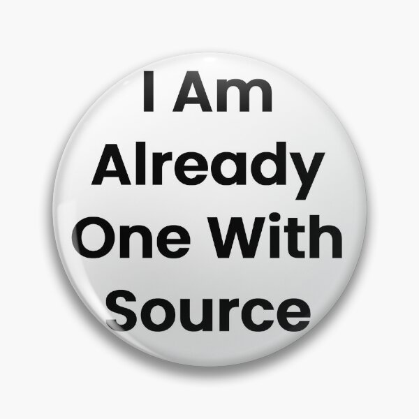 Item preview, I Am Already One With Source designed and sold by The Winning Formula™ Prints.