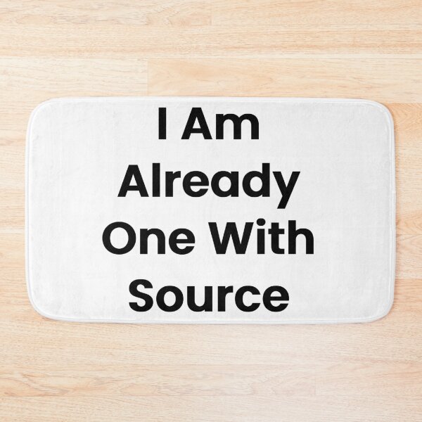 Item preview, I Am Already One With Source designed and sold by The Winning Formula™ Prints.