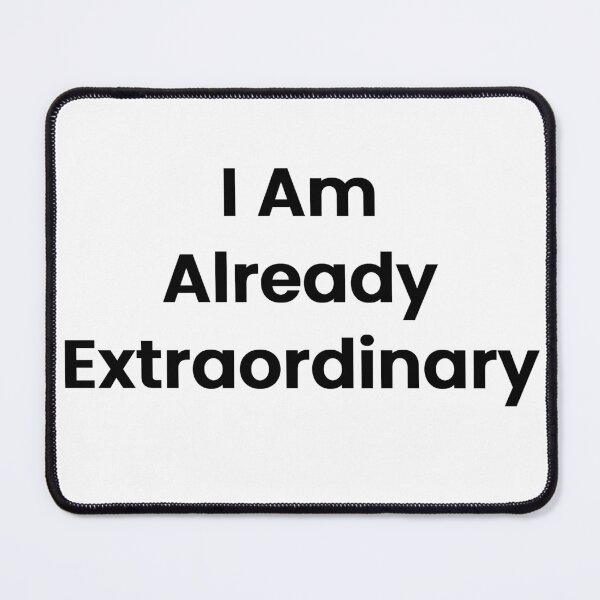 Item preview, I Am Already Extraordinary designed and sold by The Winning Formula™ Prints.