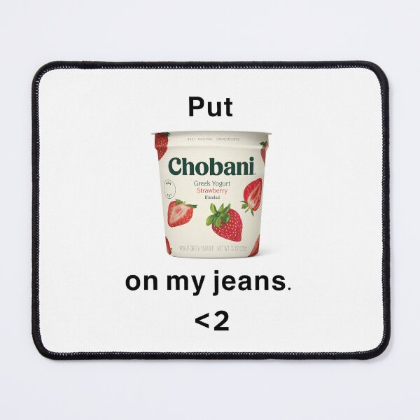 Item preview, "Put chobani on my jeans." 2hollis jeans 'lyrics' designed and sold by Iyannablossoms.