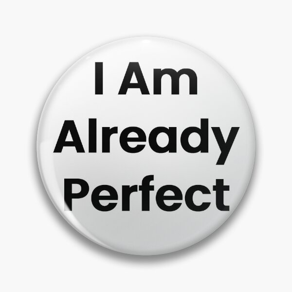Item preview, I Am Already Perfect designed and sold by The Winning Formula™ Prints.