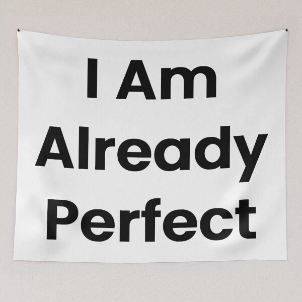Item preview, I Am Already Perfect designed and sold by The Winning Formula™ Prints.