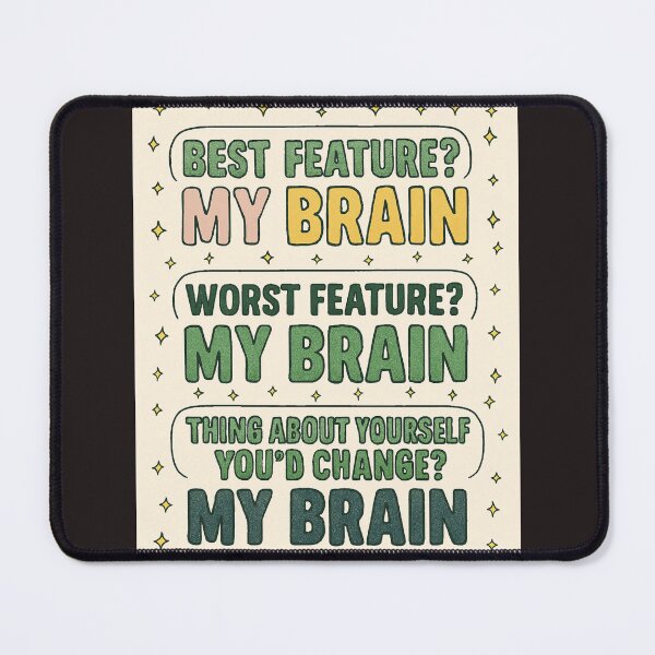 Item preview, My Brain: Best, Worst, and Most Changeable Feature – Funny Self-Aware Quote Design   designed and sold by Gazmerch.