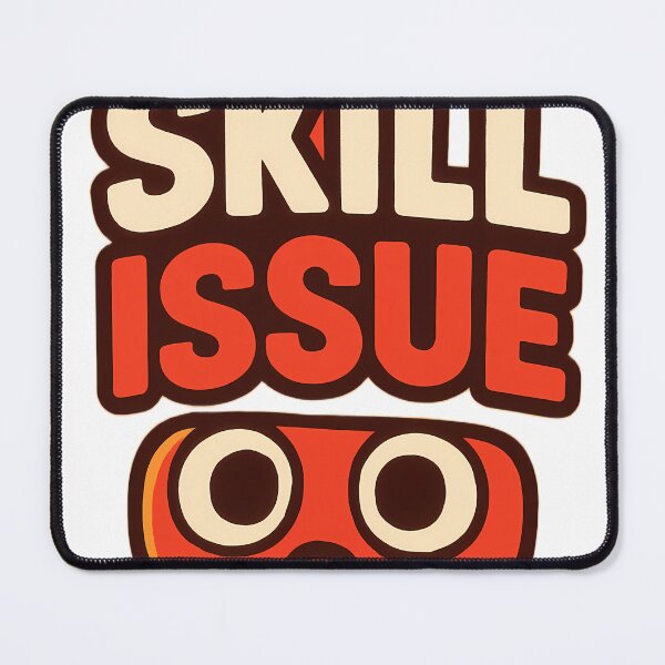 Item preview, Skill Issue designed and sold by Hexoloid.