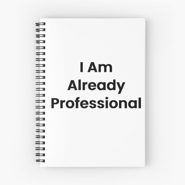 Item preview, I Am Already Professional designed and sold by The Winning Formula™ Prints.