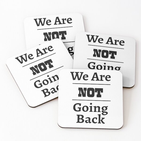 Item preview, "We Are NOT Going Back" Phrase Black Lettering designed and sold by kristimb.
